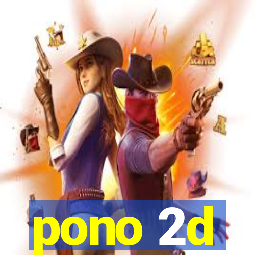 pono 2d